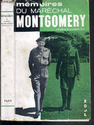 MEMOIRES DU MARECHAL MONTGOMERY - VICOMTE D'ALAMEIN K.G.