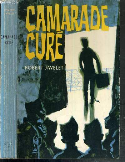 CAMARADE CURE - ENVOI DE L'AUTEUR.