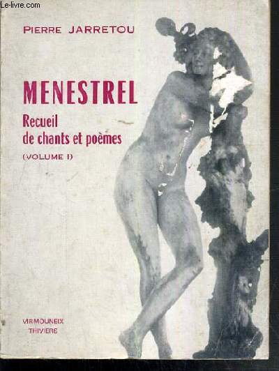 MENESTREL - RECUEIL DE CHANTS ET POEMES (VOLUME I)