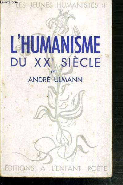 L'HUMANISME DU XXe SIECLE - LES JEUNES HUMANISTES