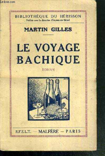 LE VOYAGE BACHIQUE / BIBLIOTHEQUE DU HERISSON