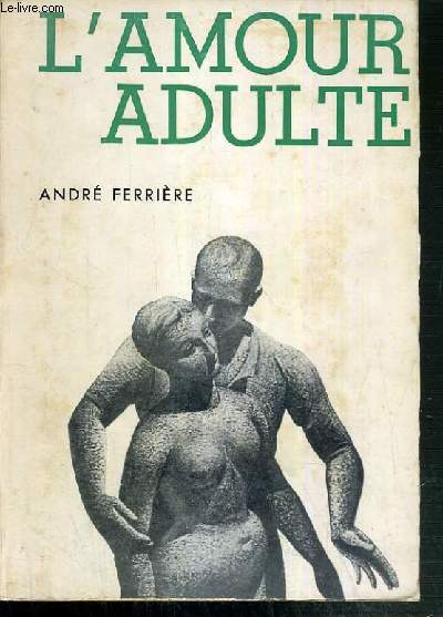 L'AMOUR ADULTE / COLLECTION CROIRE AU MONDE