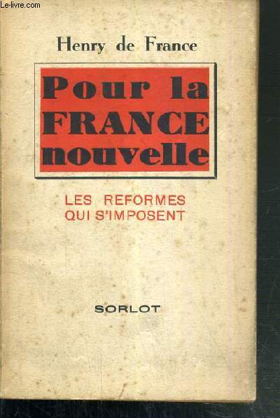 POUR LA FRANCE NOUVELLE - LES REFORMES QUI S'IMPOSENT