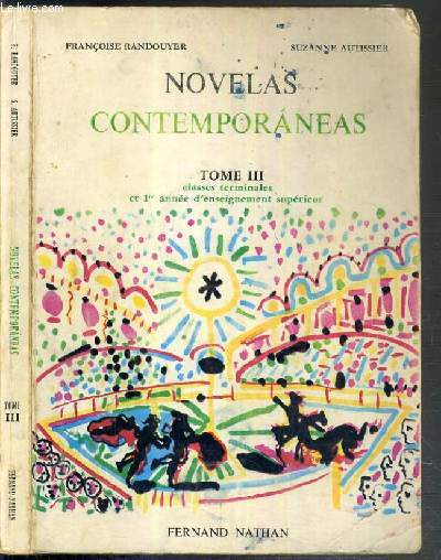 NOVELAS CONTEMPORANEAS - TOME III - CLASSES TERMINALES ET 1re ANNEE D'ENSEIGNEMENT SUPERIEUR