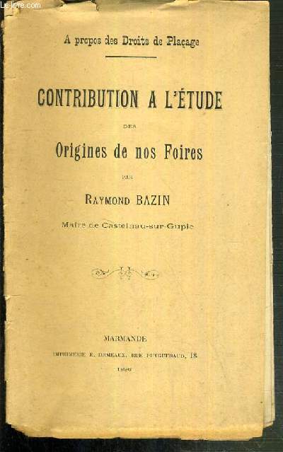 CONTRIBUTION A L'ETUDE DES ORIGINES DE NOS FOIRES - A PROPOS DES DROITS DE PLACAGE.