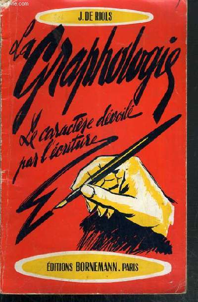 LA GRAPHOLOGIE - LE CARACTERE DEVOILE PAR L'ECRITURE