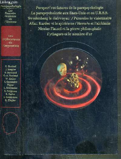 LES EXPLORATEURS DE L'IMPOSSIBLE OU LES MAITRES DES POUVOIRS INCONNUS / COLLECTION LES POURVOIRS INCONNUS DE L'HOMME - LA PARAPSYCHOLOGIE.