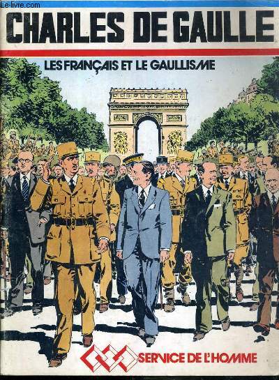 CHARLES DE GAULLE - LES FRANCAIS ET LE GAULLISME