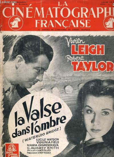 LA CINEMATOGRAPHIE FRANCAISE - N1178 - SAMEDI 19 OCTOBRE 1946 - LA VALSE DANS L'OMBRE (WATERLOO BRIDGE)