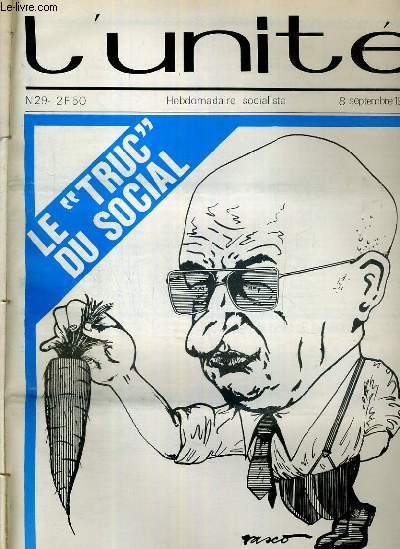 L'UNITE N 29 - HEBDOMADAIRE SOCIALISTE - 8 SEPTEMBRE 1972 - LE TRUC DU SOCIAL - LE JANUS BILINGUE DE PONTARLIER - UNE ETOILE PALIE AU CIEL DE L'U.D.R. - GUET-APENS A PARIS - DES TOURISTES SANS COMPLEXE - HAITI.L'HERITAGE DE PAPA DOC...