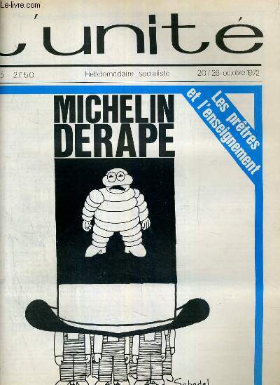 L'UNITE N 35 - HEBDOMADAIRE SOCIALISTE - 20/26 OCTOBRE 1972 - MICHELIN DERAPE - UN PROGRAMME D'ACTION COHERENT - SAINT-LAURENT-DU-PONT: UNE ACCUSATION GRAVE - LES PRETRES ET L'ENSEIGNEMENT PUBLIC - ANTILLES. SOMBRE DIMANCHE POUR LE PREFET...