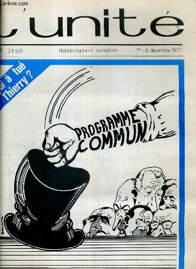 L'UNITE N 41 - HEBDOMADAIRE SOCIALISTE - 1er-6 DECEMBRE 1972 - QUI A TUE THIERRY? - PROGRAMME COMMUN - LES DUETTISTES DE L'IRRESPONSABILITE - TROP C'EST TROP!