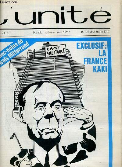 L'UNITE N 43 - HEBDOMADAIRE SOCIALISTE - 15-21 DECEMBRE 1972 - EXCLUSIF. LA FRANCE KAKI - PARTI COMMUNISME. LE CHEMIN NOUVEAU - PARIS-MOSCOU EN AUTO-STOP - U.D.R A LA MAIN LOURDE - LE TRIOMPHE DE SATURNE...