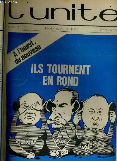 L'UNITE N 50 - HEBDOMADAIRE SOCIALISTE - 2-8 FEVRIER 1973 - MAJORITE. LA PETITE CLASSE DE POMPIDOU - UN SCANDALE DE PLUS - SPECIAL ELECTIONS. LA BRETAGNE LIVREE AUX PIRATES - LILLE. L' OMBRE DE SALENGRO - INDOCHINE. LA FIN DE GENDARME DU MONDE...