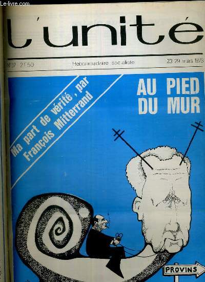 L'UNITE N 57 - HEBDOMADAIRE SOCIALISTE - 23-29 MARS 1973 - SERVICE MILITAIRE: 750 000 JEUNES CONTRE DEBRE - MESSNER AU PIED DU MUR - SOCIAL: LA RELANCE SYNDICALE - JUSTICE. TOUVIER, PAR LA BANDE...