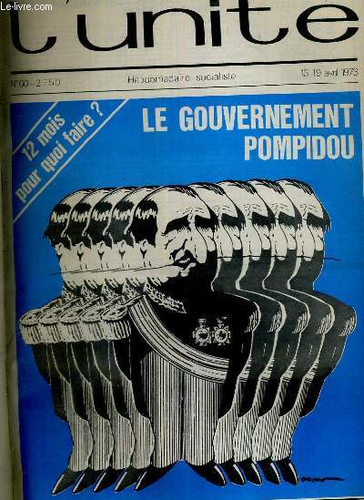 L'UNITE N 60 - HEBDOMADAIRE SOCIALISTE - 13-19 AVRIL 1973 - PARTI SOCIALISTE. EN ATTENDANT GRENOBLE - UNE INFORMATION BIEN EN MAIN - GREVES. DES ECHOS 