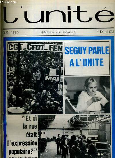L'UNITE N 63 - HEBDOMADAIRE SOCIALISTE - 4-10 MAI 1973 - ENTRETIEN. GEORGES SEGUY: 