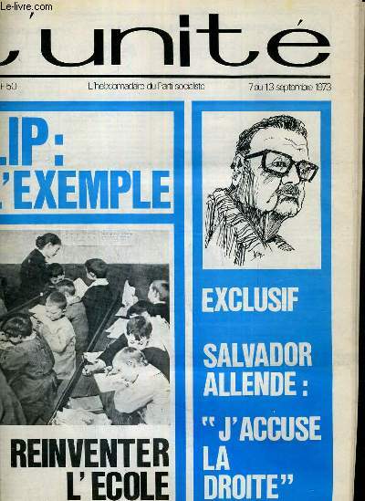 L'UNITE N 75 - HEBDOMADAIRE SOCIALISTE - 7 AU 13 SEPTEMBRE 1973 - PRIX. LES MAUVAISES SURPRISES DE LA RENTREE - LIP. L'EXEMPLE AU JOUR LE JOUR - DES LANDES AU CANTONALES - CHILI. UN PEUPLE TOUT ENTIER DEBOUT...