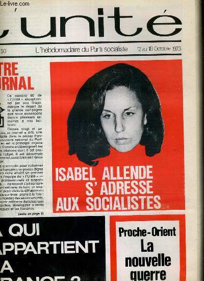 L'UNITE N 80 - HEBDOMADAIRE SOCIALISTE - 12 AU 18 OCTOBRE 1973 - POLITIQUE INTERIEURE. LE SOUFFLE COURT, PAR ANTOINE VIOLET - CHILI. CE QUE J'AI VU A SANTIAGO, PAR ANTOINE BLANCA - LE MESSAGE D'ISABEL ALLENDE AUX SOCIALISTES..