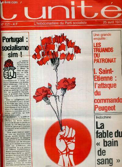 L'UNITE N 155 - HEBDOMADAIRE SOCIALISTE - 25 AVRIL 1975 - LES SOCIALISTES EN U.R.S.S - TUTELLE. LES PAUVRES CES GRANDS ENFANTS..PAR EMMANUELLE PLAS - ECONOMIE. LA RELANCE DES PROFITS PAR GUY PERRIMOND - PORTUGAL. SOCIALISMO SIM PAR MAURICE FABIEN...