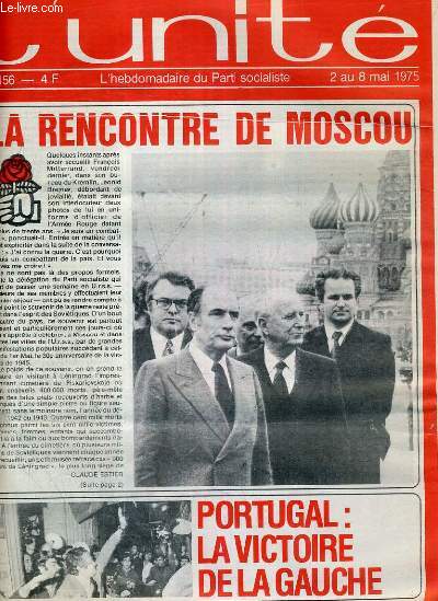 L'UNITE N 156 - HEBDOMADAIRE SOCIALISTE - 2 AU 8 MAI 1975 - LA RENCONTRE DE MOSCOU. 9 HEURES D'ENTRETIEN, COMPTE RENDU DE CLAUDE ESTIER - PORTUGAL. LA VICTOIRE DE LA GAUCHE PAR GUY PERRIMOND - CONVENTION SUR LES RELATIONS P.C.-P.S. FAIRE AVANCER L'UNION.