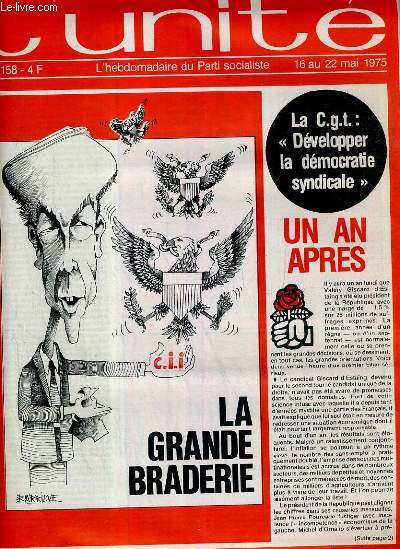 L'UNITE N 158 - HEBDOMADAIRE SOCIALISTE - 16 AU 22 MAI 1975 - INFORMATIQUE. LA GRANDE BRADERIE PAR GUY PERRIMOND - QUI SONT LES JEUNES MARIES? - 8 MAI. HITLER? CONNAIT PLUS... PAR HENRI NOGUERES - POUR UN GRAND PARTI DE MASSE PAR JEAN POPEREN - METEO..