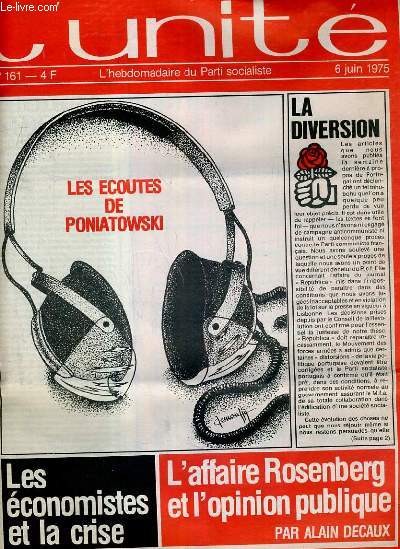 L'UNITE N 161 - HEBDOMADAIRE SOCIALISTE - 6 JUIN 1975 - LES MENSONGES DE PONIATOWSKI. ECOUTES TELEPHONIQUES. ATTILA EST LA ! PAR GUY PERRIMOND - DJIBOUTI. LE ROYAUME DE LA FRAUDE - PARISIEN LIBRE. FANTOMAS A ENCORE FRAPPE PAR SERGE RICHARD...