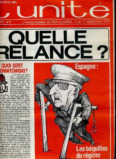 L'UNITE N 169 - HEBDOMADAIRE SOCIALISTE - 5 AU 11 SEPTEMBRE 1975 - ECONOMIE. QUELLE RELANCE? PAR GUY PERRIMOND - EMPLOI. MEME LA CHIMIE PAR MICHELE BACKMANN ET CHRISTINE COTTIN - PORTUGAL. 1 MOIS A LA CAMPAGNE PAR FRANCOIS PISANI...