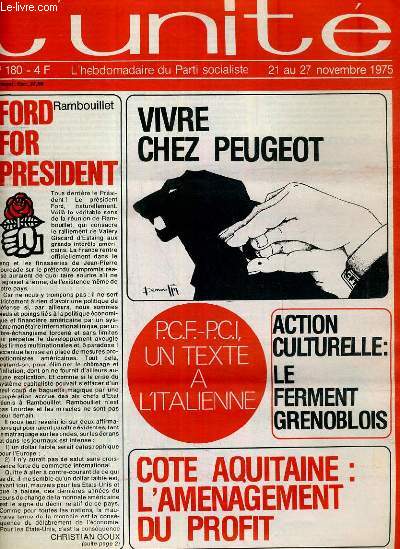 L'UNITE N 180 - HEBDOMADAIRE SOCIALISTE - 21 AU 27 NOVEMBRE 1975 - RADIO-TELEVISION. A LA BOTTE PAR JEAN-PAUL LIEGEOIS - LA PRESSE, SERVICE PUBLIC, PAR GEORGES FILLIOUD - ARMEE. GISCARD ET LA DOCTRINE MERY, PAR JACQUES HUNTZINGER...