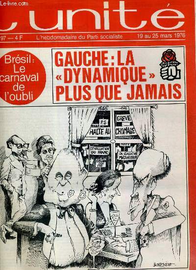 L'UNITE N 197 - HEBDOMADAIRE SOCIALISTE - 19 AU 25 MARS 1976 - MESURES SOCIALES. UNE LONGUE LISTE..D'ATTENTE PAR MICHELE BACKMANN - CHAUSSURE. CUIR BRUT CONTRE PEAU DE SERPENT..MONETAIRE PAR CHRISTINE COTTIN...