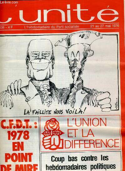L'UNITE N 206 - HEBDOMADAIRE SOCIALISTE - 21 AU 27 MAI 1976 - PETROLIERS. LA LOI DES TRICHEURS PAR JEAN-LOUP REVERIER - PARTI SOCIALISTE. L'UNION ET LA DIFFERENCE PAR CLAUDE ESTIER - C.F.D.T. 1978 EN POINT DE MIRE PAR MICHELE BACKMANN...