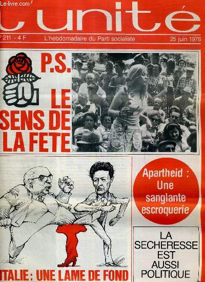 L'UNITE N 211 - HEBDOMADAIRE SOCIALISTE - 25 JUIN 1976 - PARTI SOCIALISTE. LE SENS DE LA FETE PAR EMMANUELLE PLAS - FEMMES. LE POUVOIR EN QUETE DE 19 400 000 ELECTRICES PAR DENISE CACHEUX...