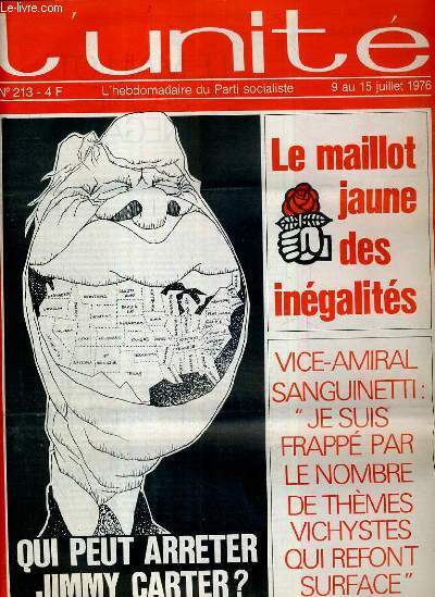 L'UNITE N 213 - HEBDOMADAIRE SOCIALISTE - 9 AU 15 JUILLET 1976 - ENTRETIEN AVEC LE VICE-AMIRAL SANGUINETTI - ETATS-UNIS. QUI PEUT ARRETER JIMMY CARTER? PAR CLAUDE FUZIER - ALGERIE. LA CHARTE ET LE RESTE PAR PAUL LEDUC....