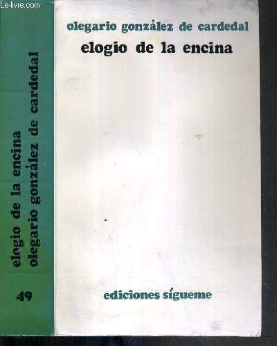 ELOGIO DE LA ENCINA - EXISTENCIA CRISTIANA Y FIDELIDAD CREADORA - (TERCERA EDICION) / TEXTE EXCLUSIVEMENT EN ESPAGNOL