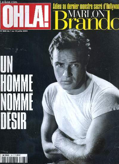 OH LA! - N303 DU 7 AU 13 JUILLET 2004 / marlon brando, un homme nomme desir - story, le sporting de monaco a 30 ans, nuits de fete  monte-carlo - mode et beaut saint-tropez, coups de coeur, maquillage - special t - culture et loisirs expo, matisse...