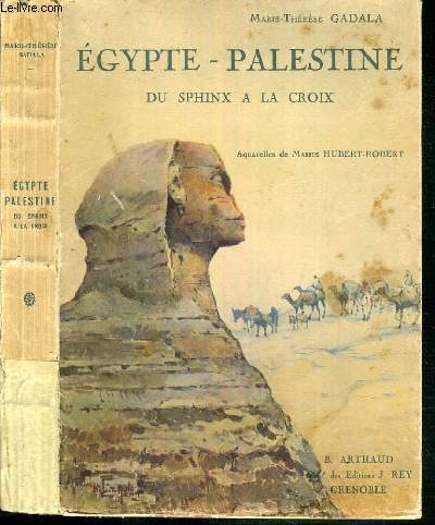 EGYPTE-PALESTINE DU SPHINX A LA CROIX