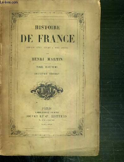 HISTOIRE DE FRANCE DEPUIS 1789 JUSQU'A NOS JOURS - TOME 8 - 2me EDITION