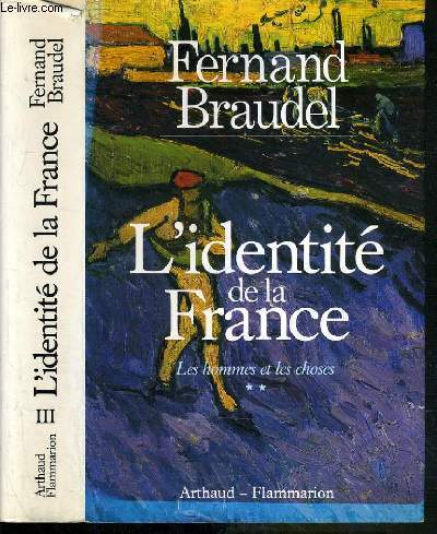 L'IDENTITE DE LA FRANCE - TOME II. LES HOMMES ET LES CHOSES