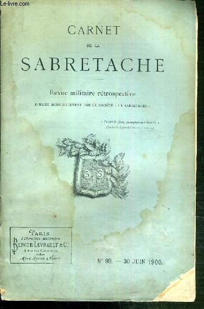 CARNET DE LA SABRETACHE - N 90 - 30 JUIN 1900 - REVUE MILITAIRE RETROSPECTIVE - general de division (1794) (planche en couleurs hors texte) - le general vanson - une lettre au premier consul - documents inedits sur la defection du general de la Romana..