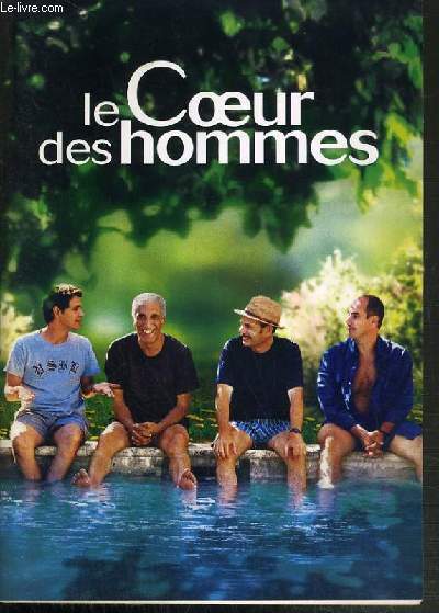 PLAQUETTE DE FILM - LE COEUR DES HOMMES - un film de marc esposito avec gerard darmon, jean-pierre darroussin, bernard campan, marc levoine..