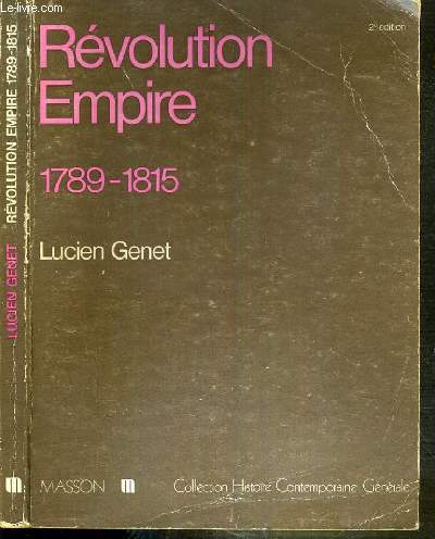 REVOLUTION EMPIRE 1789-1815 / COLLECTION HISTOIRE COMTEMPORAINE GENERALE - 2me EDITION