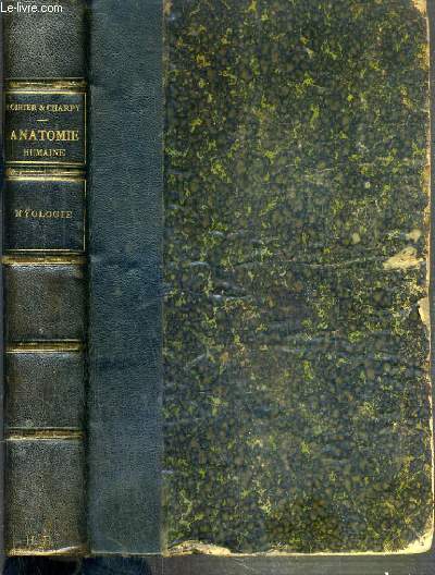 TRAITE D'ANATOMIE HUMAINE - TOME 2. 1er FASCICULE. MYOLOGIE - embryologie - histologie - peauciers et aponevroses - 2me EDITION.