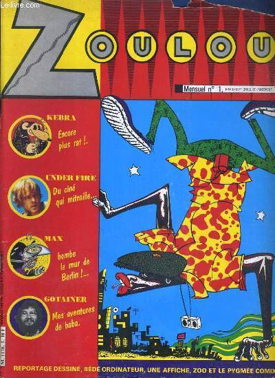 ZOULOU - N1 - KEBRA, ECORE PLUS RAT ! - UNDER FIRE, DU CINE QUI MITRAILLE.. - MAX, BOMBE LE MUR DE BERLIN !.. - GOTAINER, MES AVENTURES DE BABA..