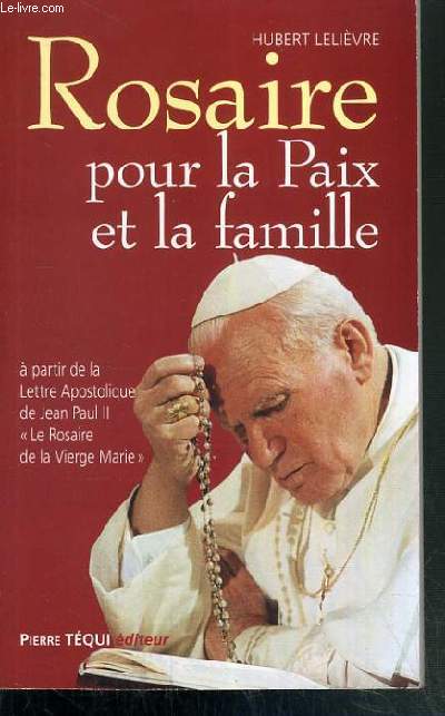 ROSAIRE POUR LA PAIX ET LA FAMILLE - A PARTIR DE LA LETTRE APOSTOLIQUE DE JEAN-PAUL II