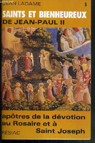 SAINTS ET BIENHEUREUX DE JEAN-PAUL II - TOME 5. APOTRES DE LA DEVOTION AU ROSAIRE ET A SAINT JOSEPH