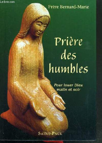 PRIERE DES HUMBLES - POUR LOUER DIEU MATIN ET SOIR - 2me EDITION