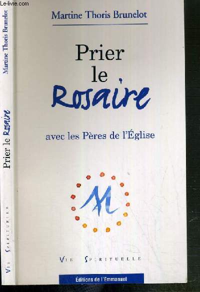PRIER LE ROSAIRE AVEC LES PERES DE L'EGLISE - MEDITATIONS DES MYSTERES DU ROSAIRE AVEC LES PERES DE L'EGLISE