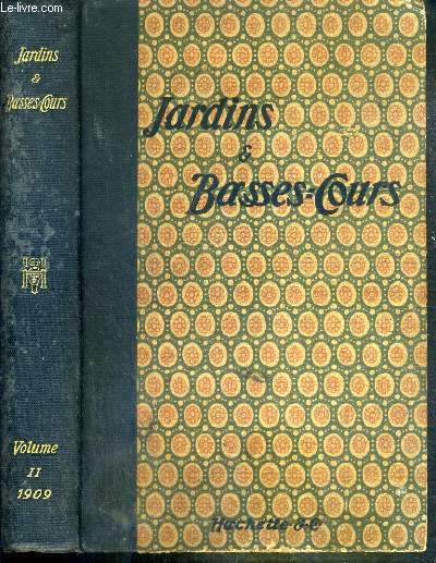 JARDINS & BASSES COURS - REVUE - VOLUME II - N21 A 44 - DU 5 JANVIER AU 20 DECEMBRE 1909.