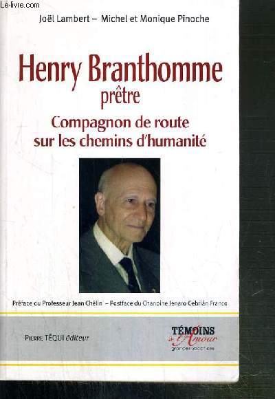 HENRY BRANTHOMME, PRETRE - COMPAGNON DE ROUTE SUR LES CHEMINS D'HUMANITE / COLLECTION TEMOINS DE L'AMOUR - GRANDES VOCATIONS.