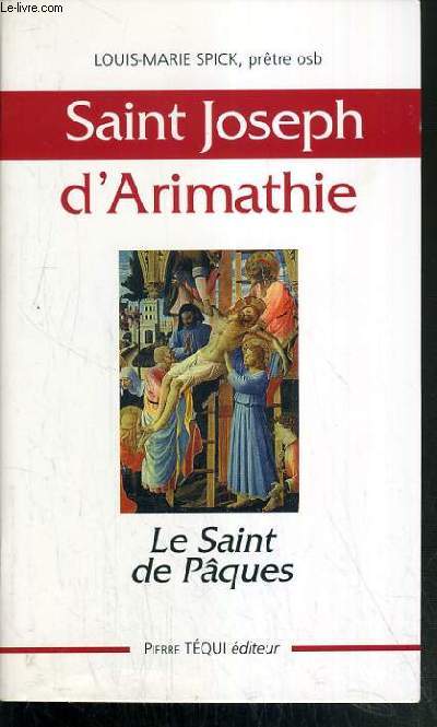 SAINT JOSEPH D'ARIMATHIE - LE SAINT DE PAQUES